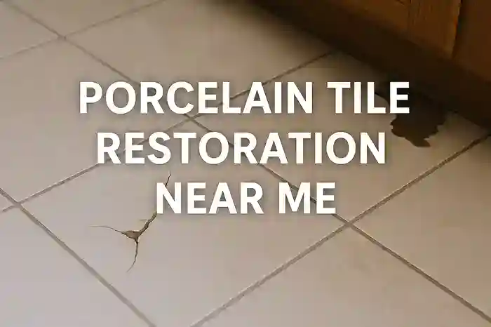Porcelain Tile Restoration: Find Local Experts Near You